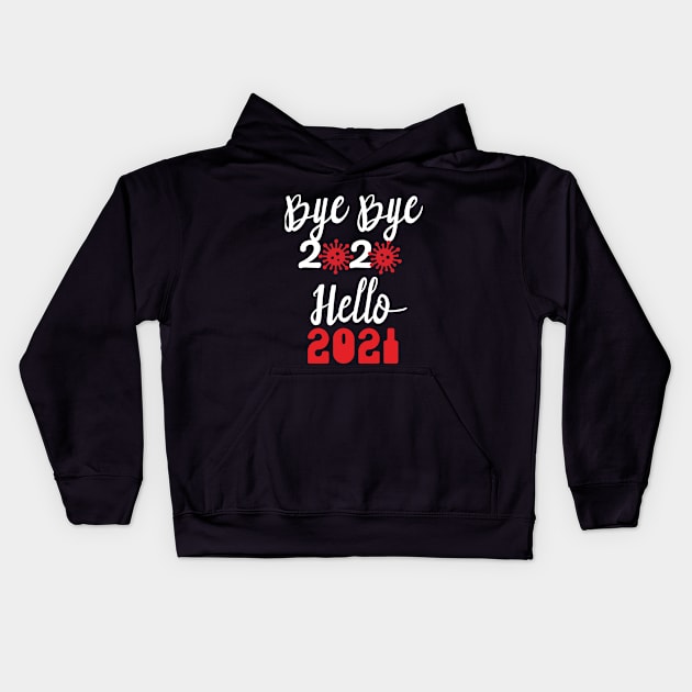 Bye Bye 2020 Hello 2021, Merry Christmas Happy New Year Gifts Kids Hoodie by artspot